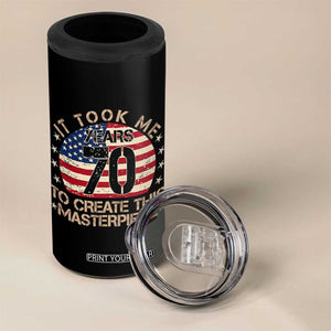 70th Birthday 4 in 1 Can Cooler Tumbler It Took Me 70 Years To Create This Masterpiece Vintage American Flag