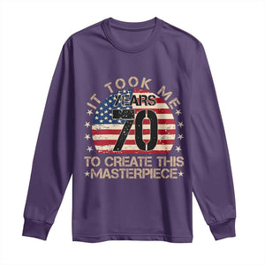 70th Birthday Long Sleeve Shirt It Took Me 70 Years To Create This Masterpiece Vintage American Flag