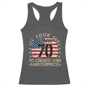 70th Birthday Racerback Tank Top It Took Me 70 Years To Create This Masterpiece Vintage American Flag