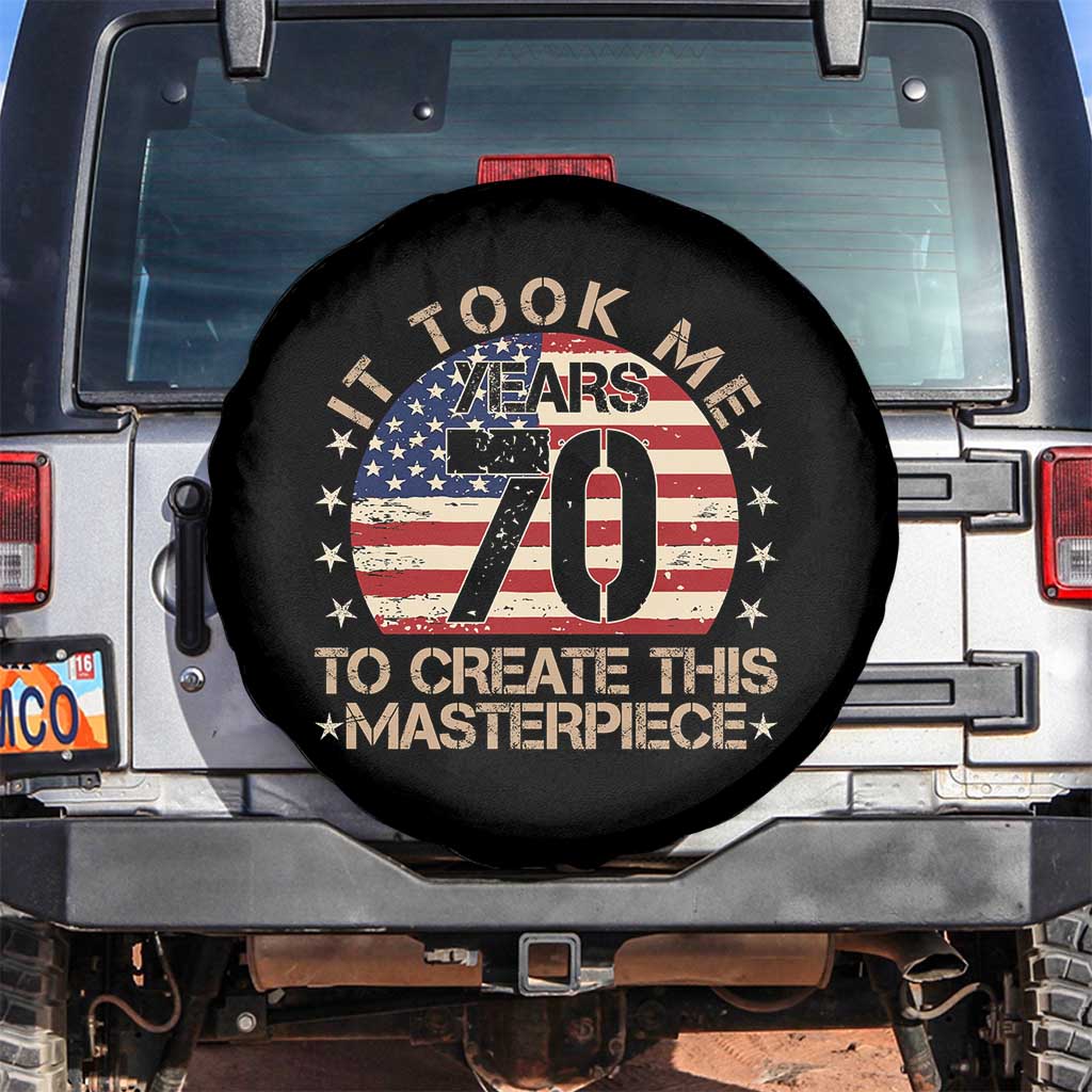 70th Birthday Spare Tire Cover It Took Me 70 Years To Create This Masterpiece Vintage American Flag TS10 No hole Black Print Your Wear
