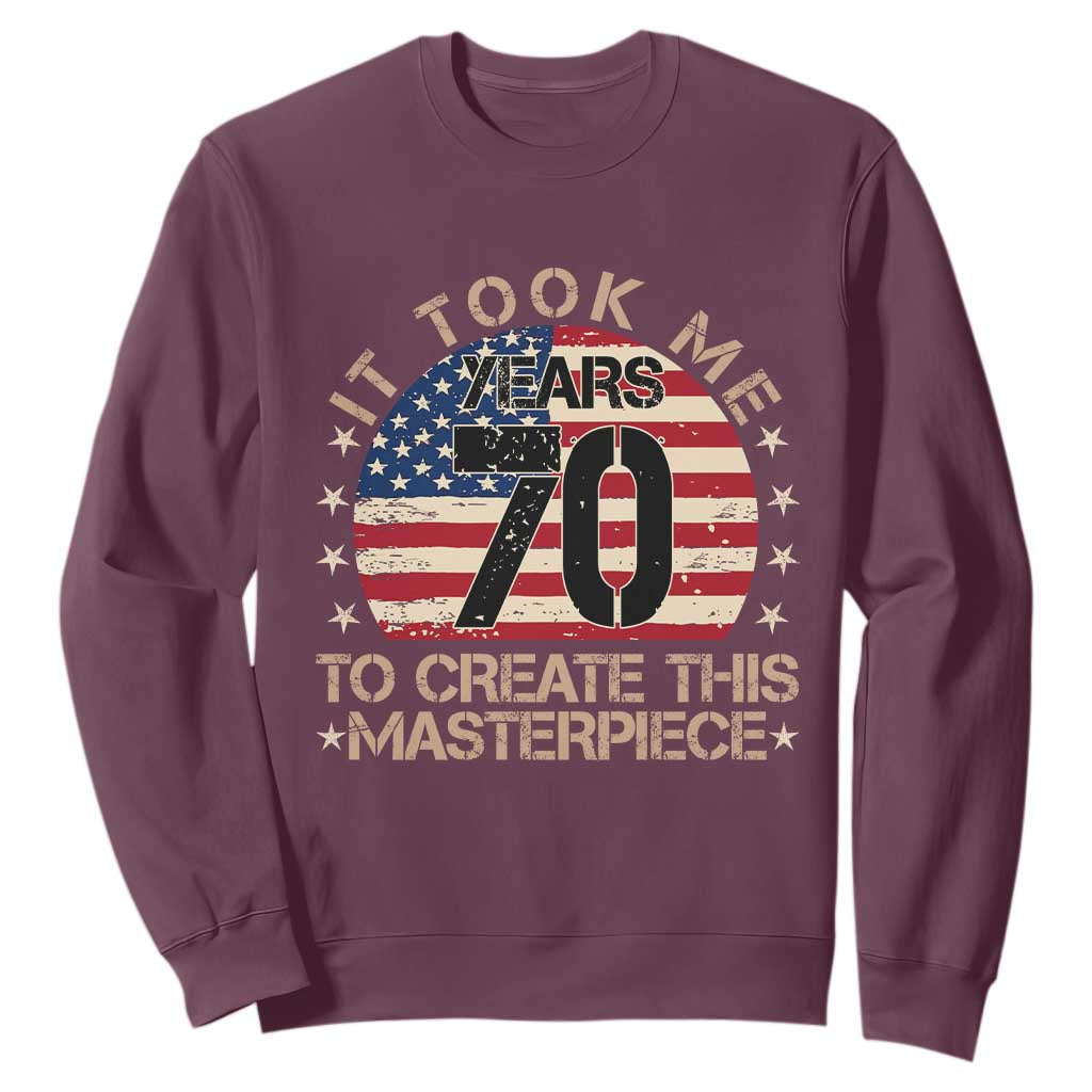 70th Birthday Sweatshirt It Took Me 70 Years To Create This Masterpiece Vintage American Flag