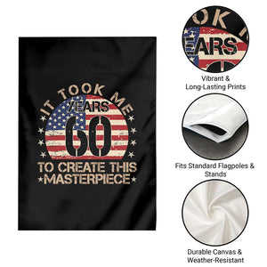 60th Birthday Garden Flag It Took Me 60 Years To Create This Masterpiece Vintage American Flag
