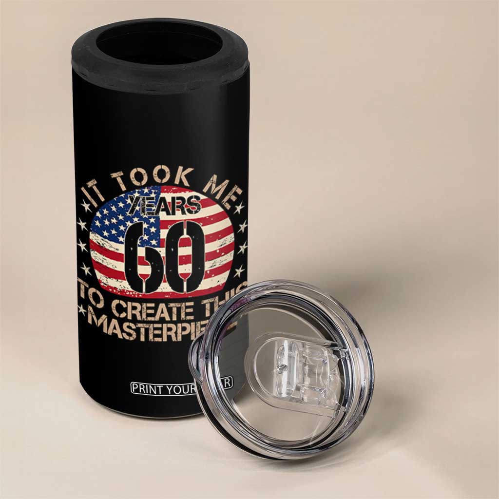 60th Birthday 4 in 1 Can Cooler Tumbler It Took Me 60 Years To Create This Masterpiece Vintage American Flag