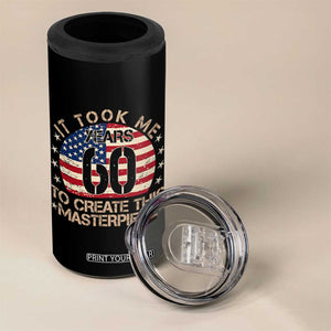 60th Birthday 4 in 1 Can Cooler Tumbler It Took Me 60 Years To Create This Masterpiece Vintage American Flag