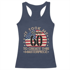 60th Birthday Racerback Tank Top It Took Me 60 Years To Create This Masterpiece Vintage American Flag