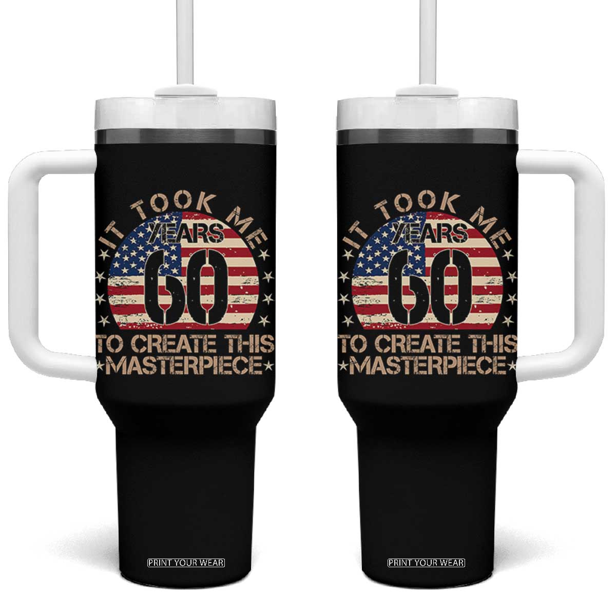 60th Birthday Tumbler With Handle It Took Me 60 Years To Create This Masterpiece Vintage American Flag TS10 One Size: 40 oz Black Print Your Wear