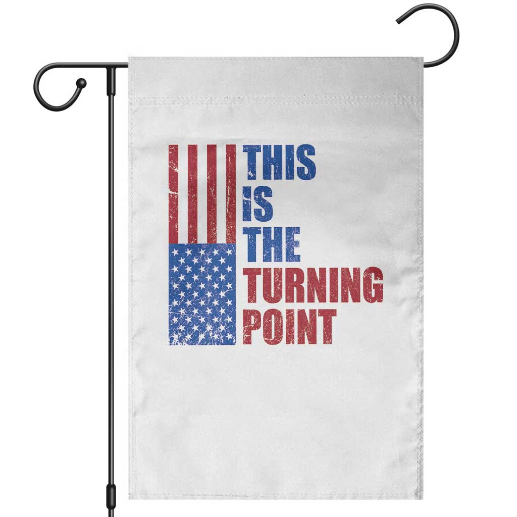 This is The Turning Point Garden Flag USA Flag Patriotic Freedom Conservative TS10 White Print Your Wear