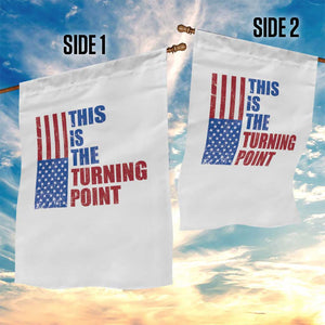 This is The Turning Point Garden Flag USA Flag Patriotic Freedom Conservative TS10 Print Your Wear