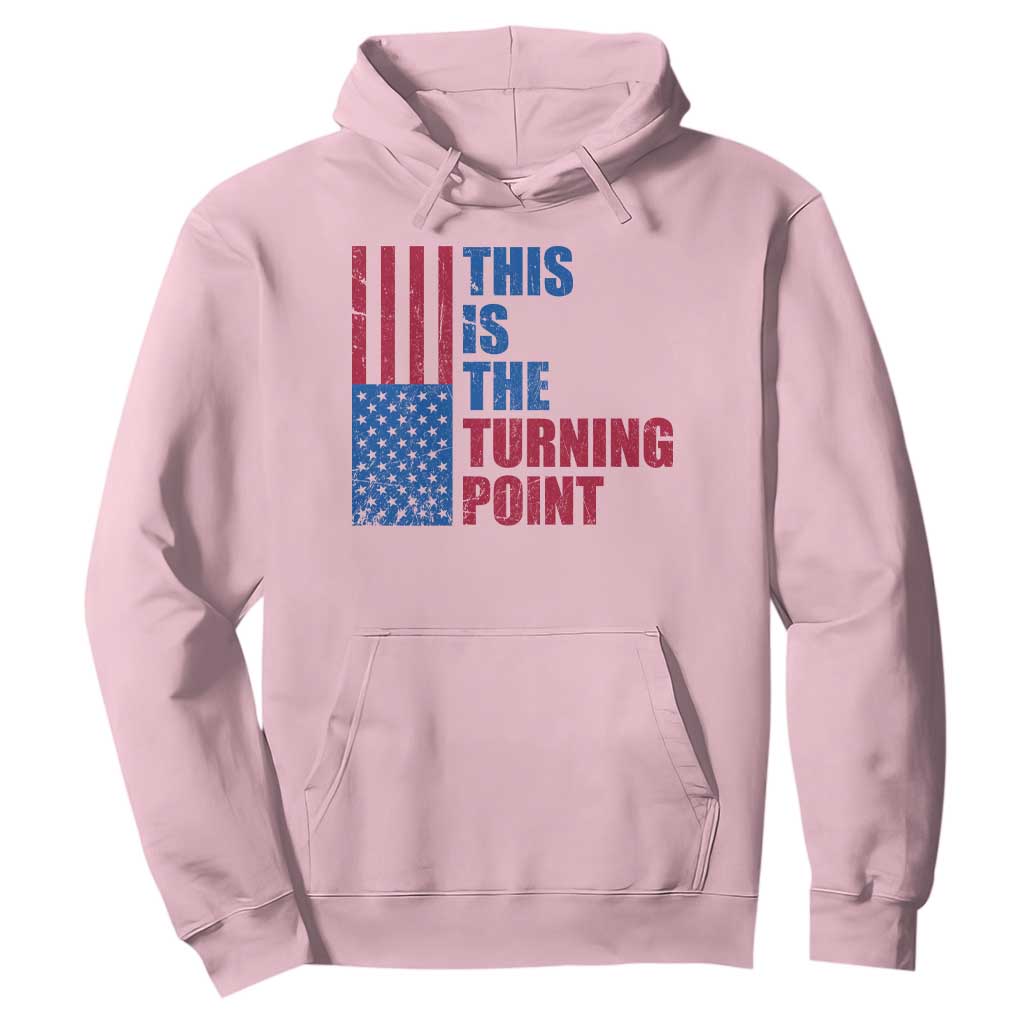 This is The Turning Point Hoodie USA Flag Patriotic Freedom Conservative TS10 Light Pink Print Your Wear