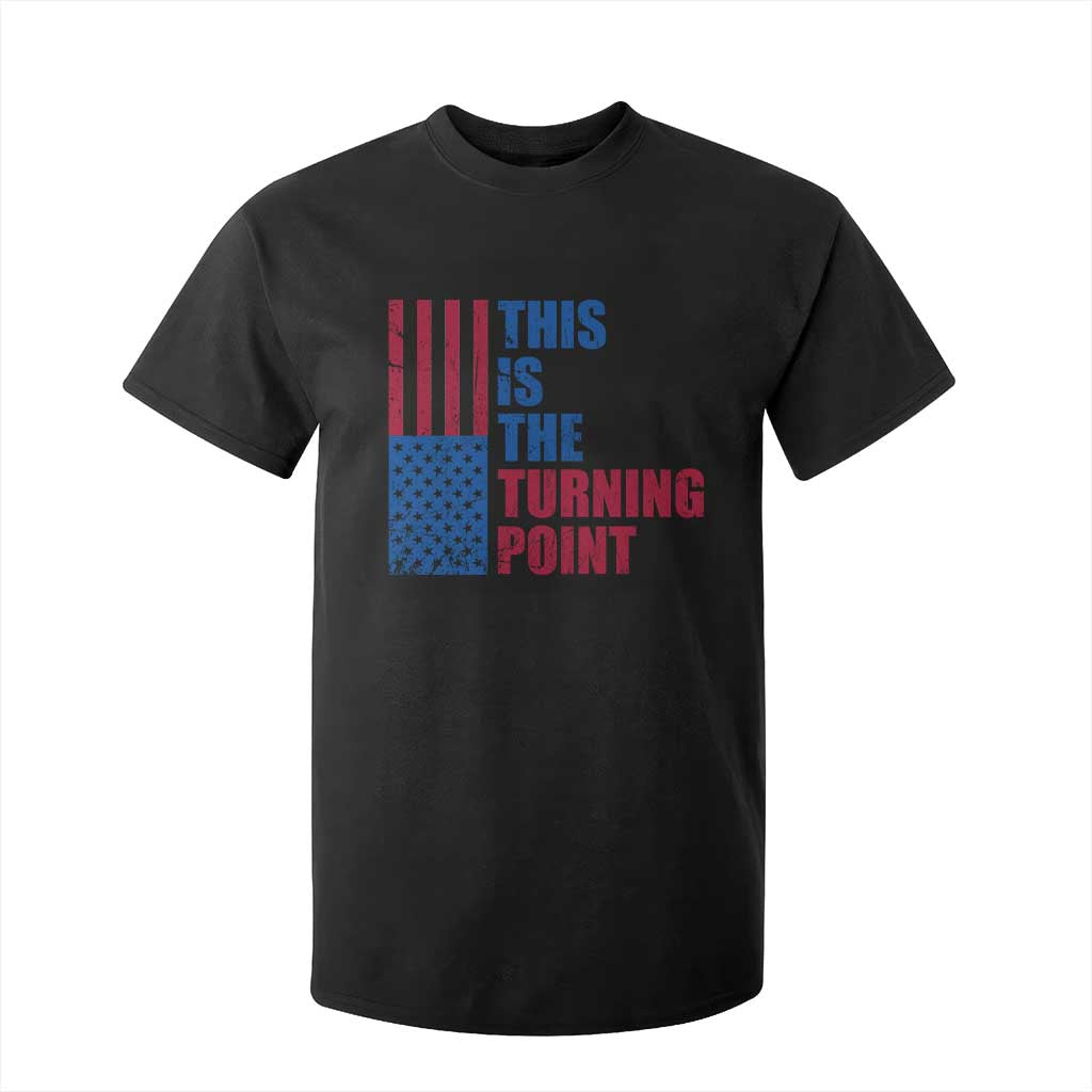 This is The Turning Point T Shirt For Kid USA Flag Patriotic Freedom Conservative TS10 Black Print Your Wear