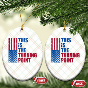 This is The Turning Point Ceramic Ornament USA Flag Patriotic Freedom Conservative TS10 Print Your Wear