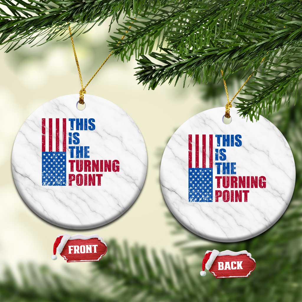 This is The Turning Point Ceramic Ornament USA Flag Patriotic Freedom Conservative TS10 1pc White Marble Print Your Wear