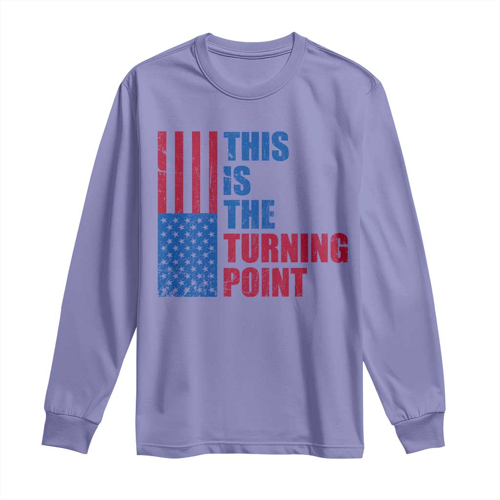 This is The Turning Point Long Sleeve Shirt USA Flag Patriotic Freedom Conservative TS10 Violet Print Your Wear