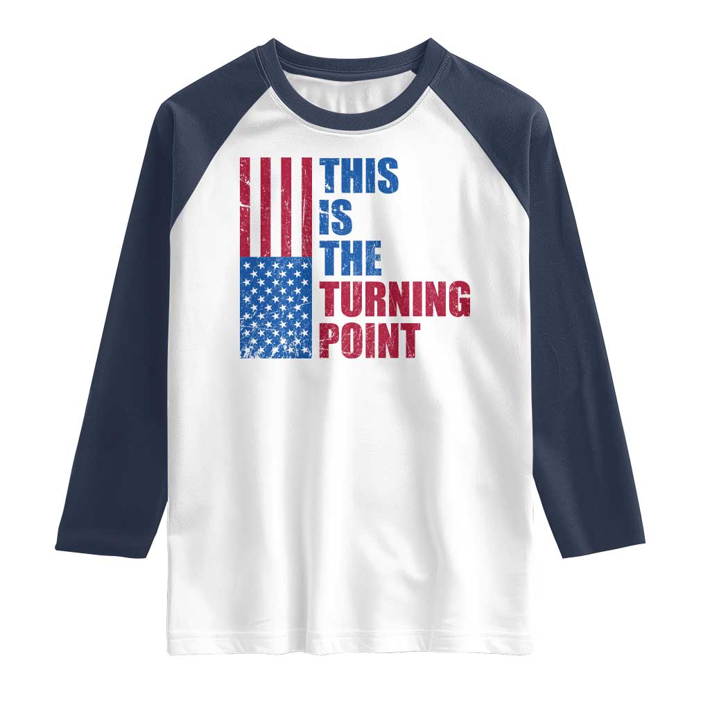 This is The Turning Point Raglan Shirt USA Flag Patriotic Freedom Conservative TS10 White Navy Print Your Wear