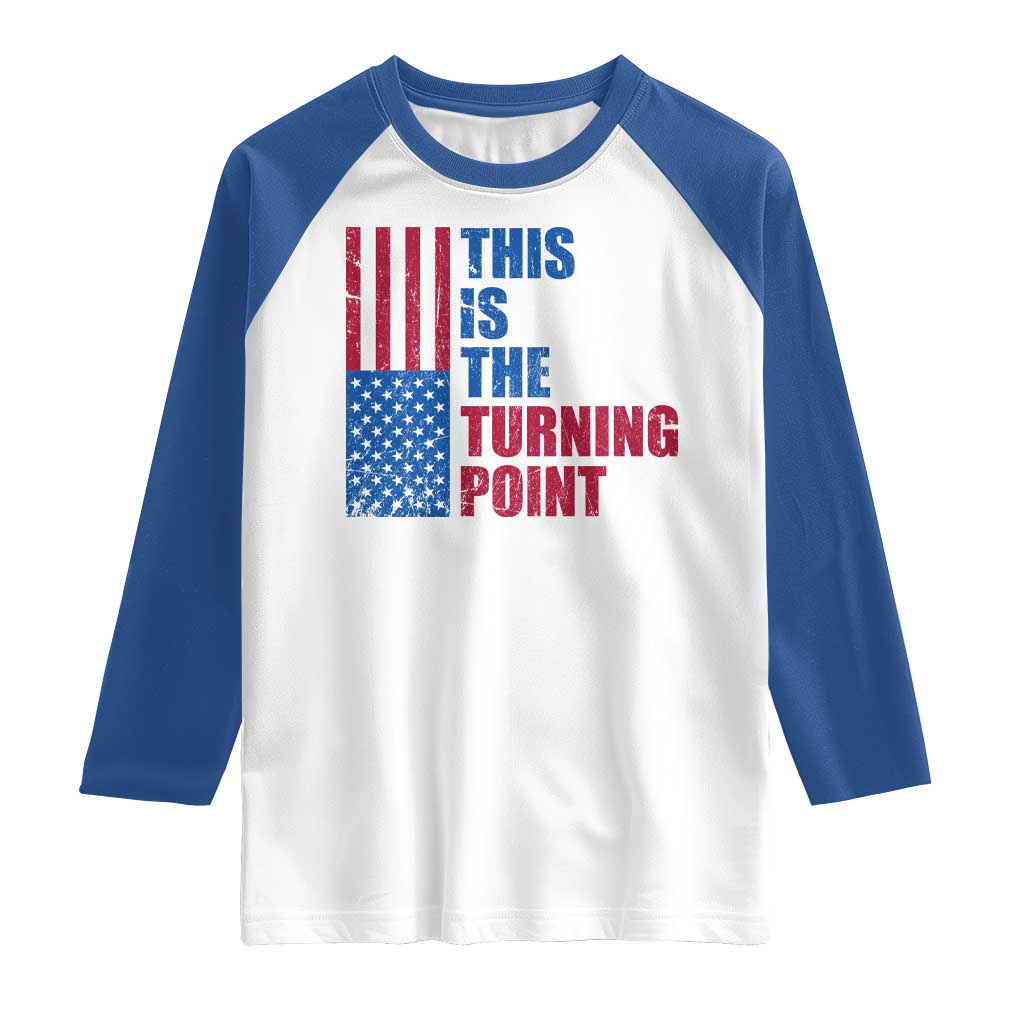 This is The Turning Point Raglan Shirt USA Flag Patriotic Freedom Conservative TS10 White Royal Print Your Wear
