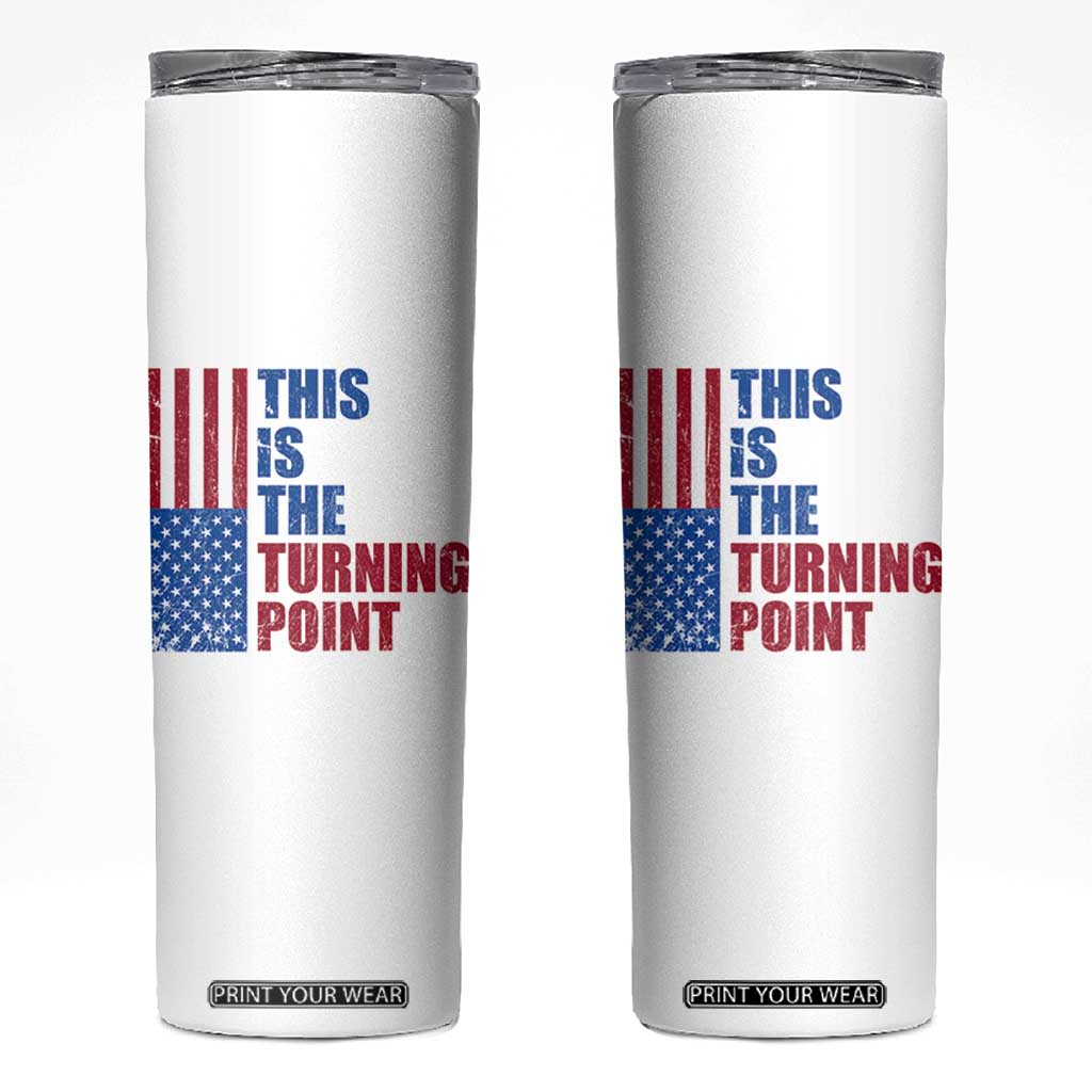This is The Turning Point Skinny Tumbler USA Flag Patriotic Freedom Conservative TS10 White Print Your Wear