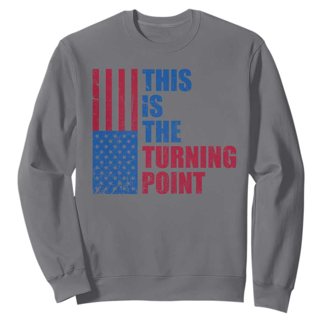 This is The Turning Point Sweatshirt USA Flag Patriotic Freedom Conservative TS10 Charcoal Print Your Wear