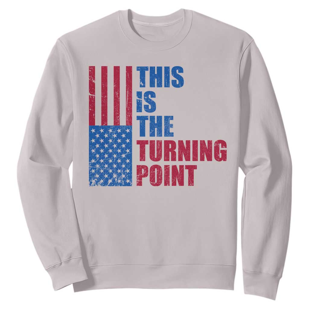 This is The Turning Point Sweatshirt USA Flag Patriotic Freedom Conservative TS10 Ice Gray Print Your Wear