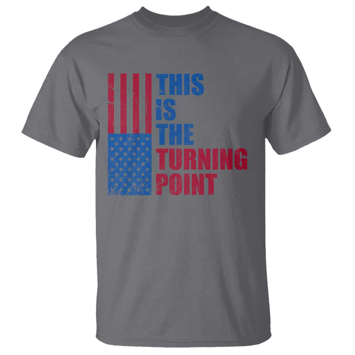 This is The Turning Point T Shirt USA Flag Patriotic Freedom Conservative TS10 Charcoal Print Your Wear