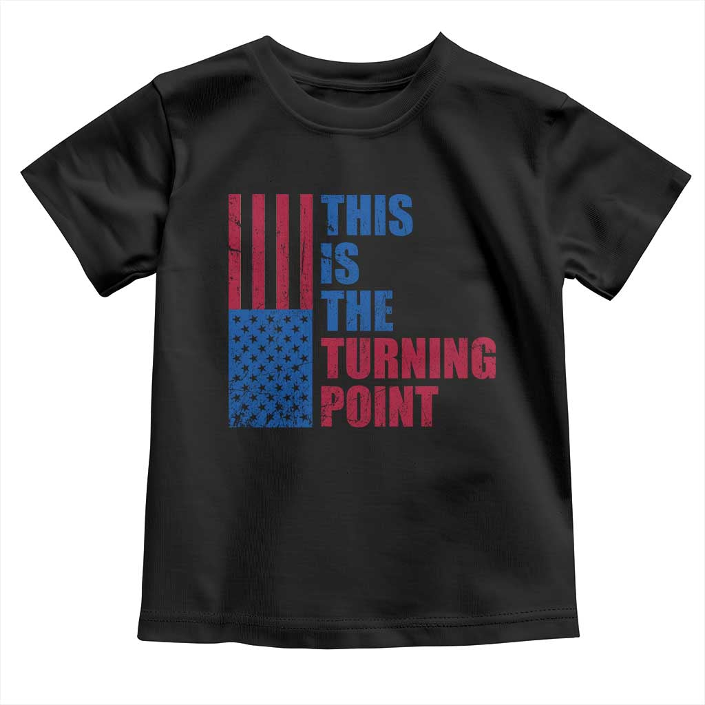 This is The Turning Point Toddler T Shirt USA Flag Patriotic Freedom Conservative TS10 Black Print Your Wear