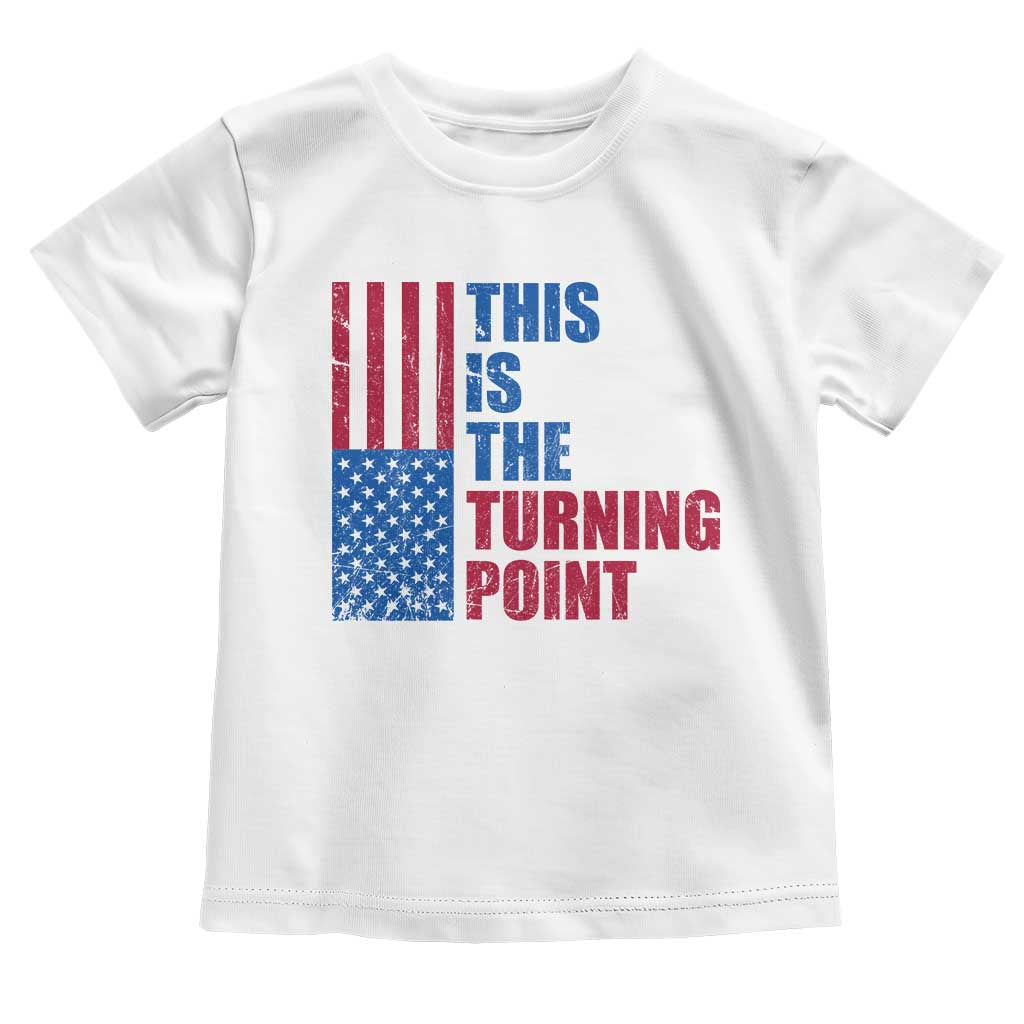 This is The Turning Point Toddler T Shirt USA Flag Patriotic Freedom Conservative TS10 White Print Your Wear
