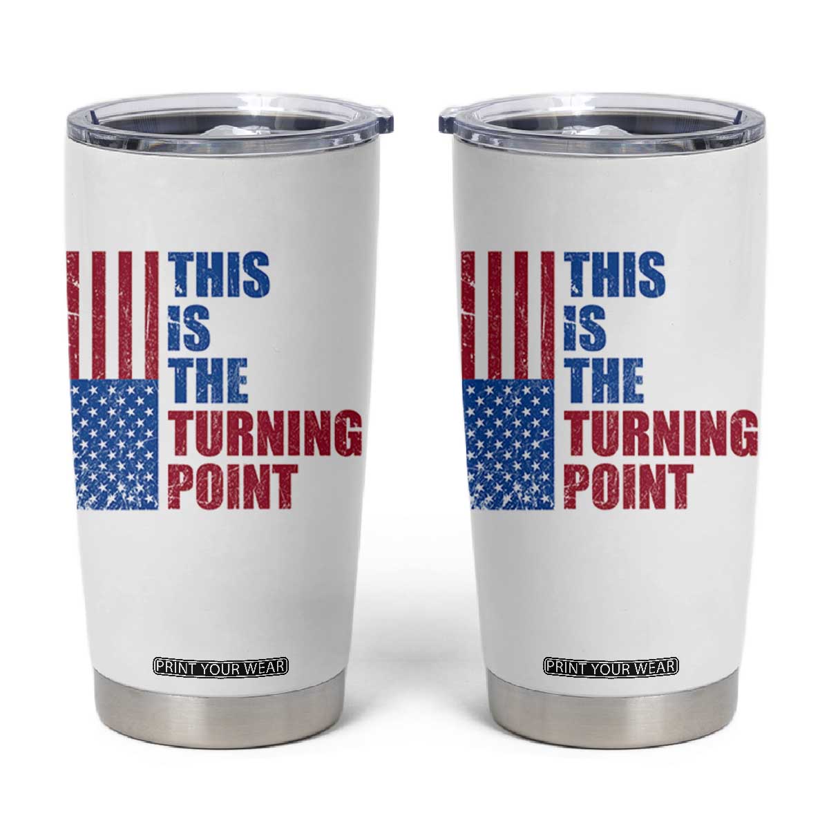 This is The Turning Point Tumbler Cup USA Flag Patriotic Freedom Conservative TS10 White Print Your Wear
