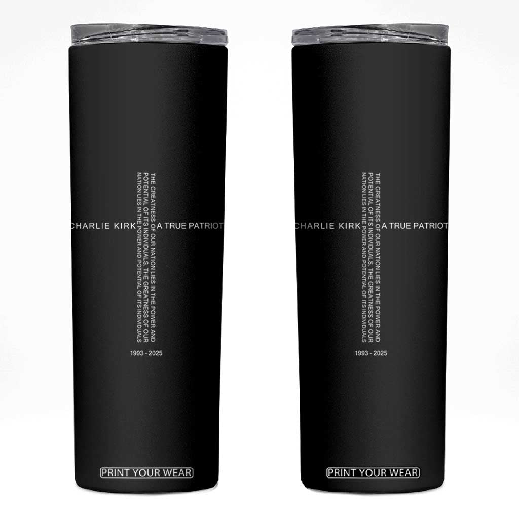 Charlie Kirk Skinny Tumbler A True Patriot Patriotic Christian Cross TS10 Black Print Your Wear