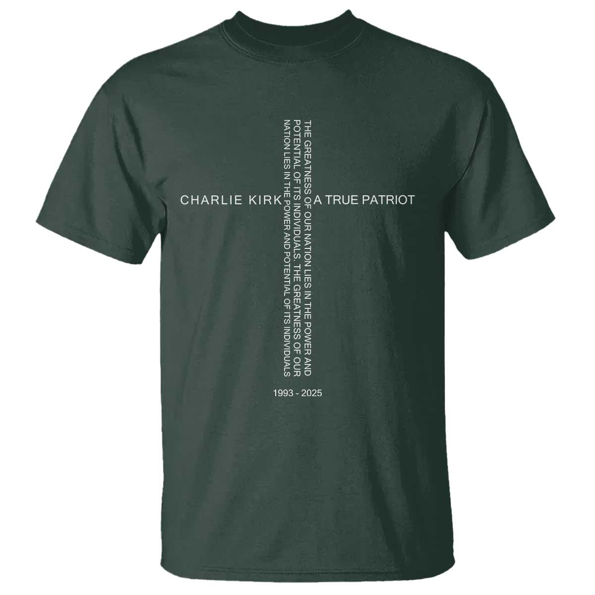 Charlie Kirk T Shirt A True Patriot Patriotic Christian Cross TS10 Dark Forest Green Print Your Wear