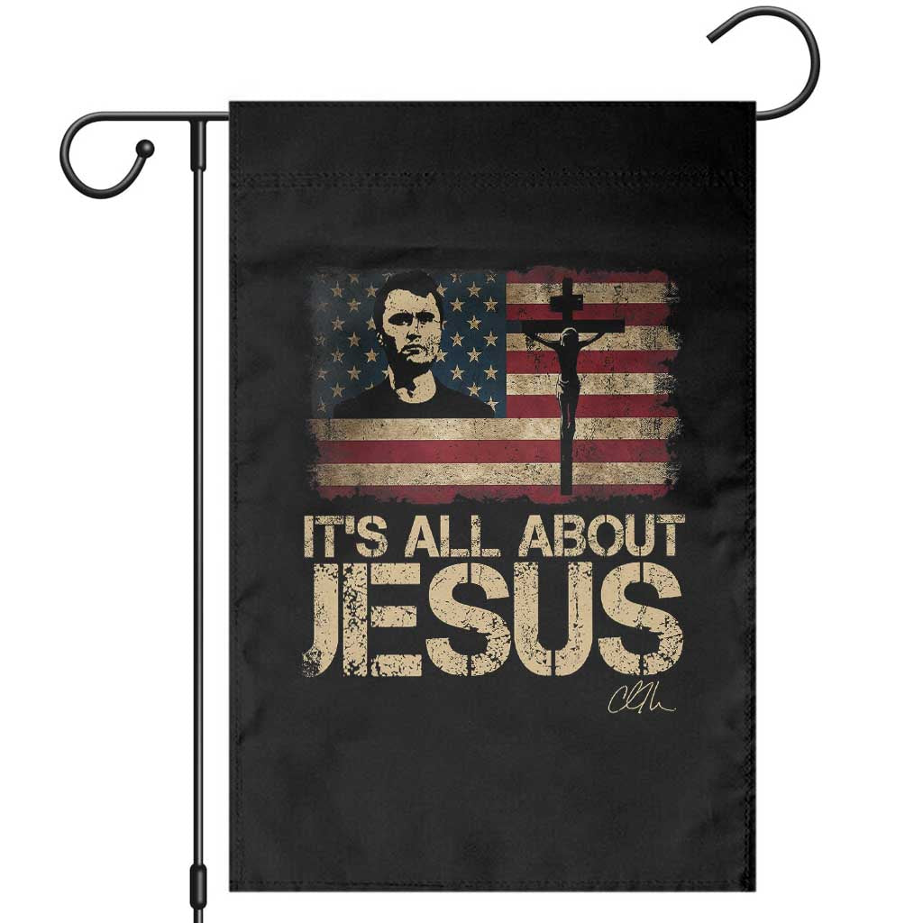 Charlie Kirk Garden Flag Its All About Jesus USA Flag Patriotic Christian TS10 Black Print Your Wear