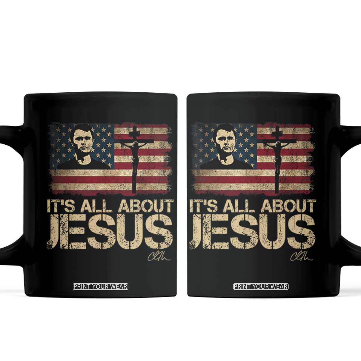 Charlie Kirk Coffee Mug Its All About Jesus USA Flag Patriotic Christian TS10 Black Print Your Wear