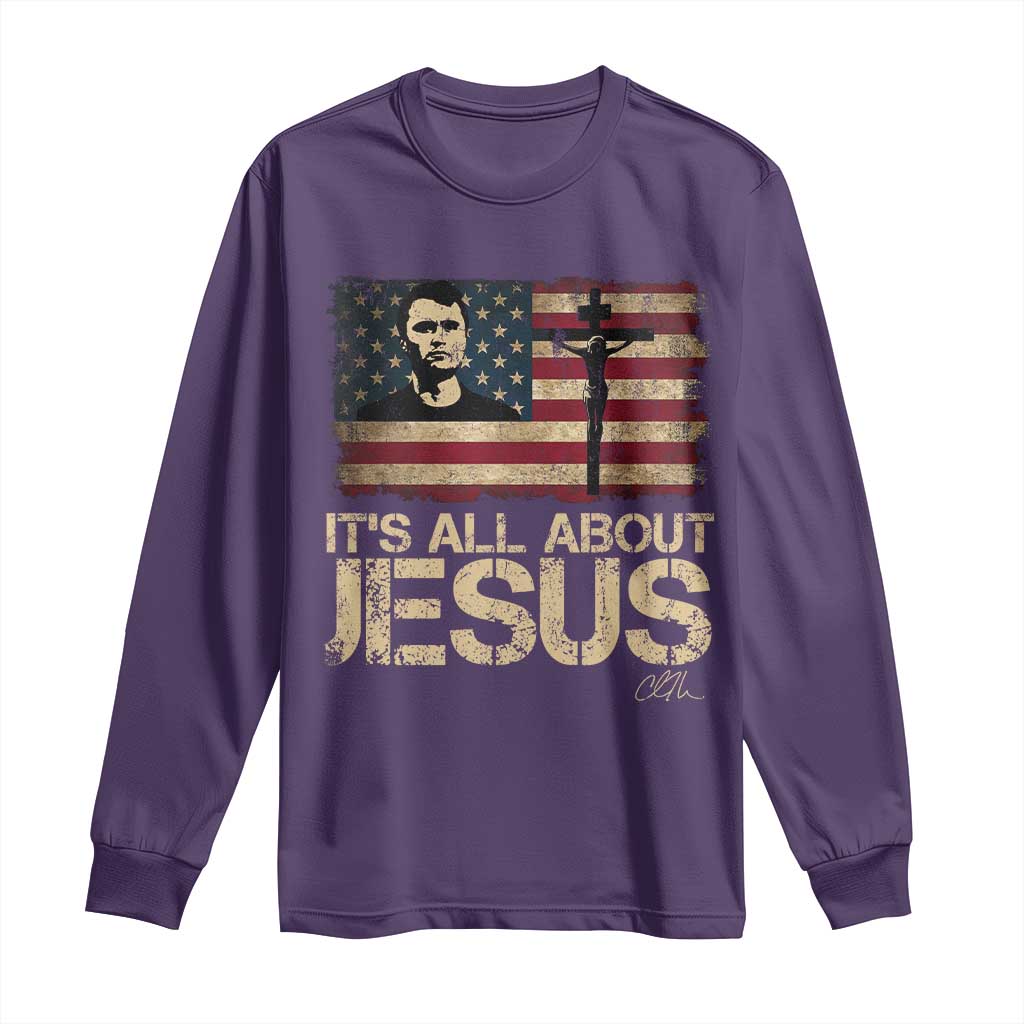 Charlie Kirk Long Sleeve Shirt Its All About Jesus USA Flag Patriotic Christian TS10 Purple Print Your Wear