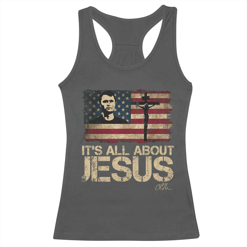 Charlie Kirk Racerback Tank Top Its All About Jesus USA Flag Patriotic Christian TS10 Dark Heather Print Your Wear