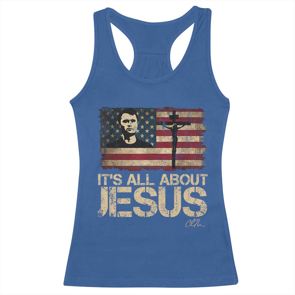 Charlie Kirk Racerback Tank Top Its All About Jesus USA Flag Patriotic Christian TS10 Royal Blue Print Your Wear