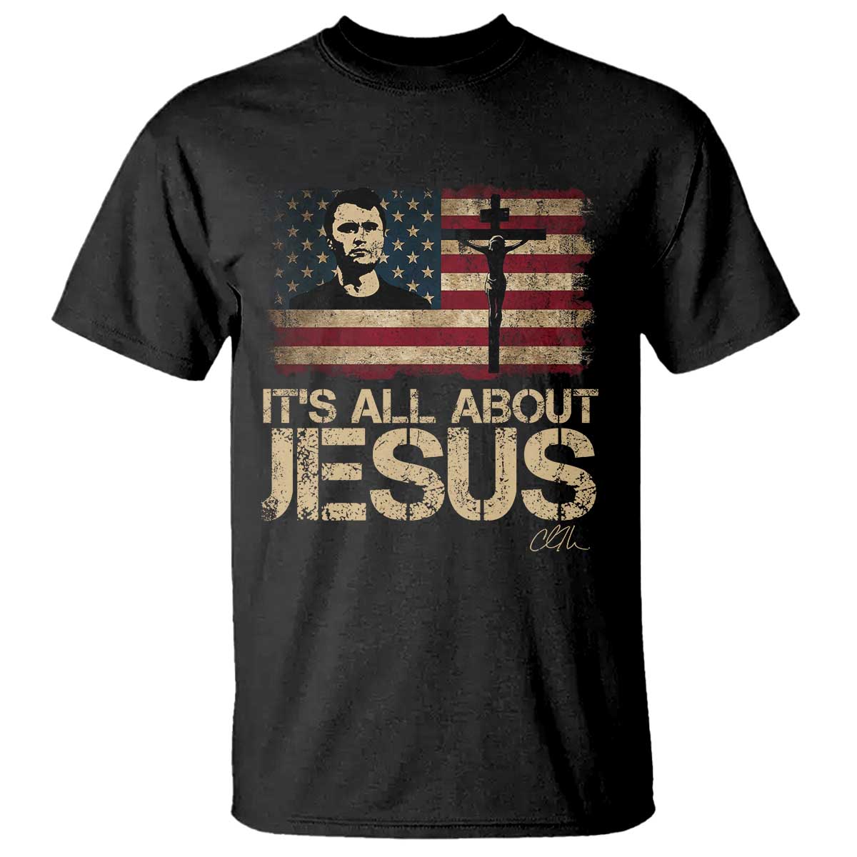 Charlie Kirk T Shirt Its All About Jesus USA Flag Patriotic Christian TS10 Black Print Your Wear