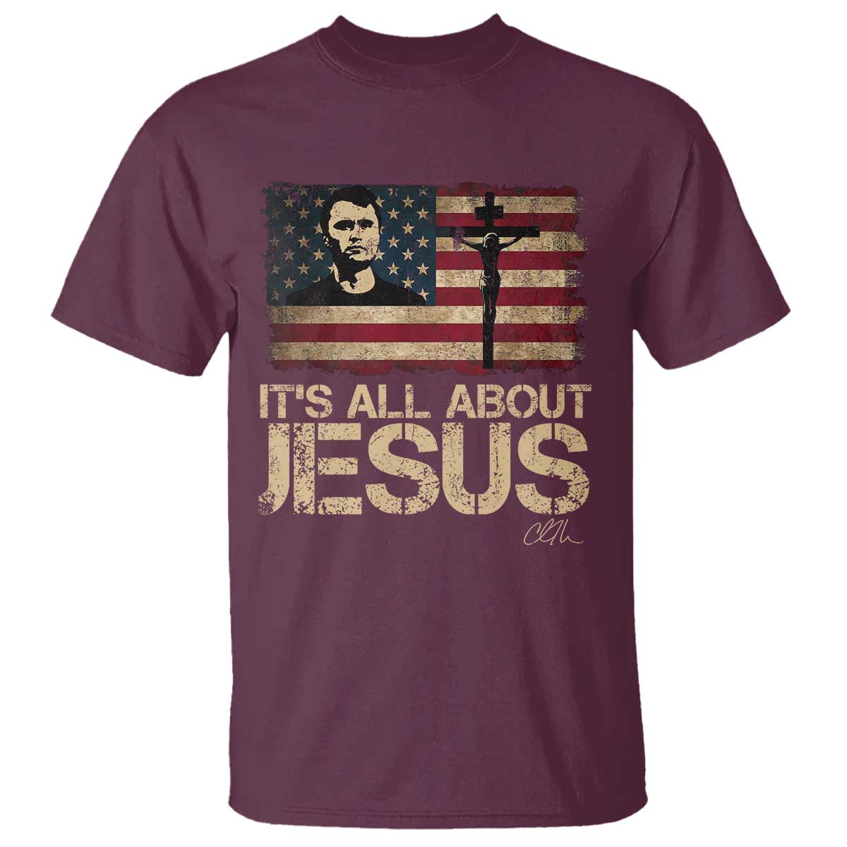 Charlie Kirk T Shirt Its All About Jesus USA Flag Patriotic Christian TS10 Maroon Print Your Wear