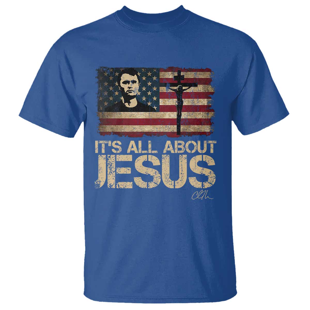 Charlie Kirk T Shirt Its All About Jesus USA Flag Patriotic Christian TS10 Royal Blue Print Your Wear