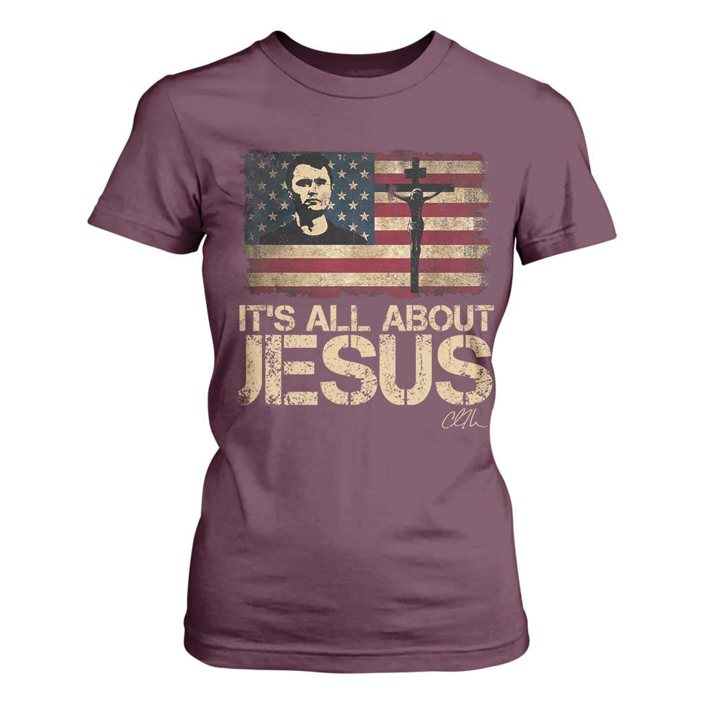 Charlie Kirk T Shirt For Women Its All About Jesus USA Flag Patriotic Christian TS10 Maroon Print Your Wear
