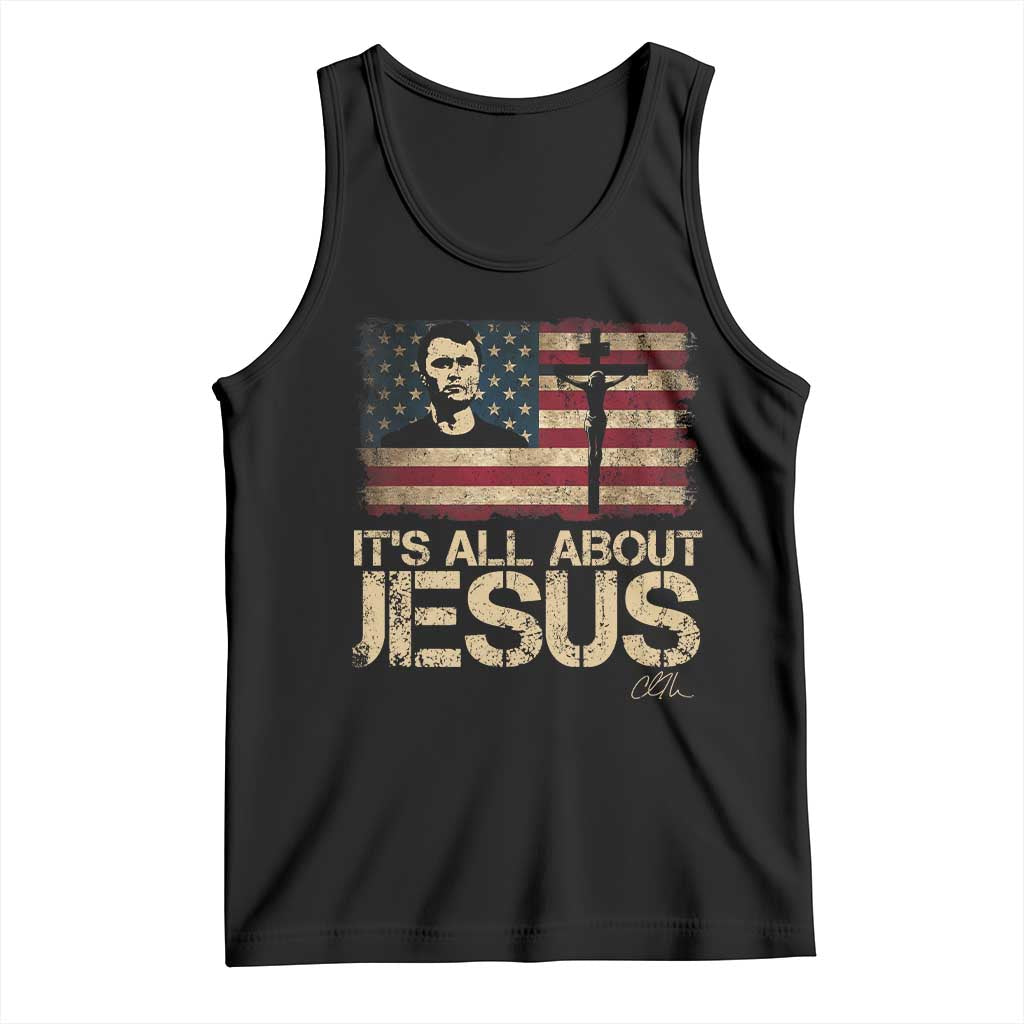 Charlie Kirk Tank Top Its All About Jesus USA Flag Patriotic Christian TS10 Black Print Your Wear