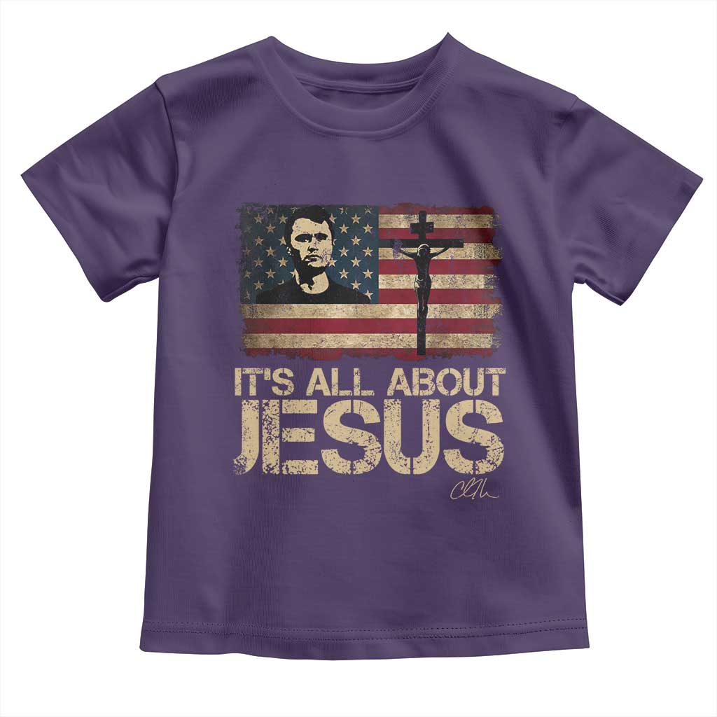 Charlie Kirk Toddler T Shirt Its All About Jesus USA Flag Patriotic Christian TS10 Purple Print Your Wear