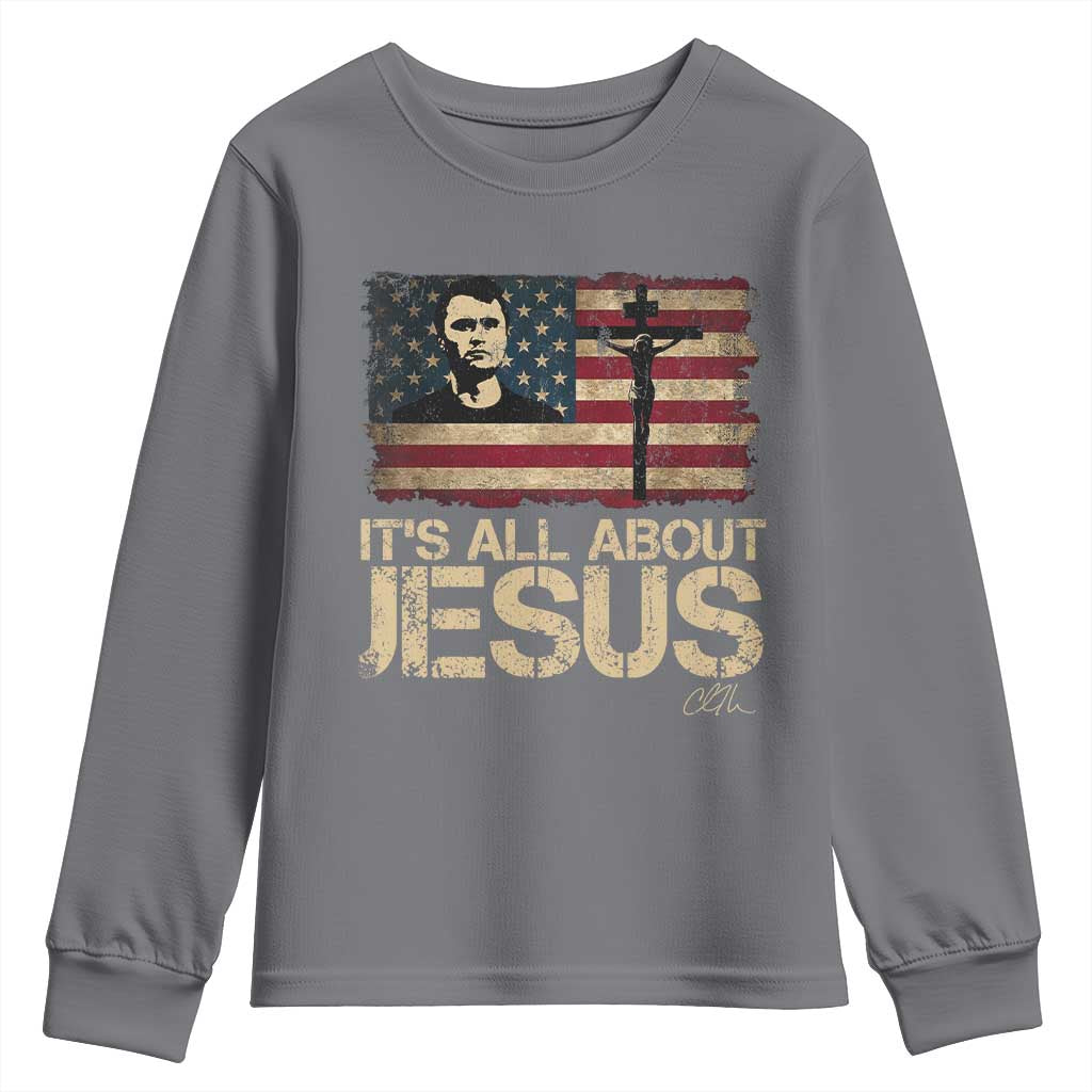 Charlie Kirk Youth Sweatshirt Its All About Jesus USA Flag Patriotic Christian TS10 Charcoal Print Your Wear