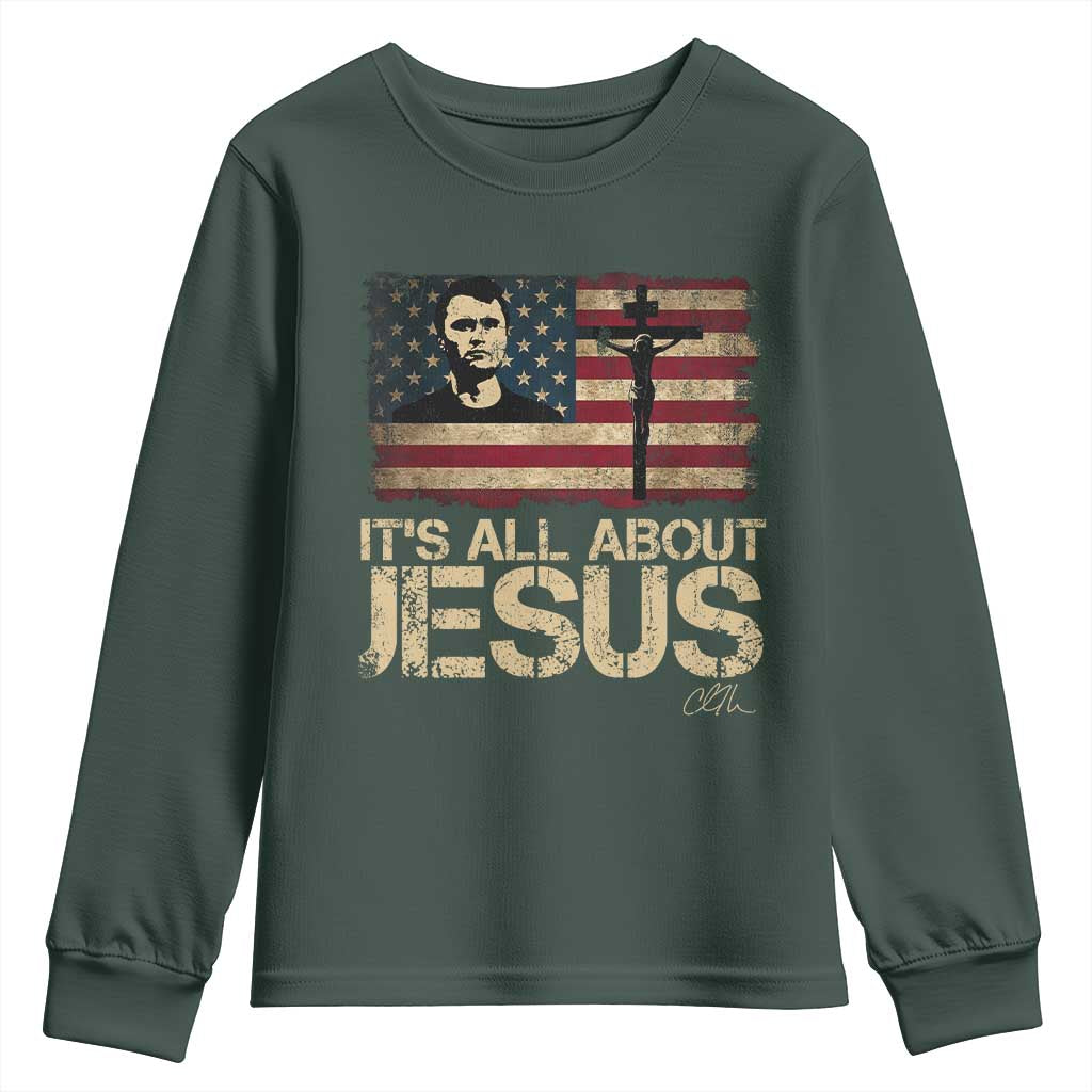 Charlie Kirk Youth Sweatshirt Its All About Jesus USA Flag Patriotic Christian TS10 Dark Forest Green Print Your Wear