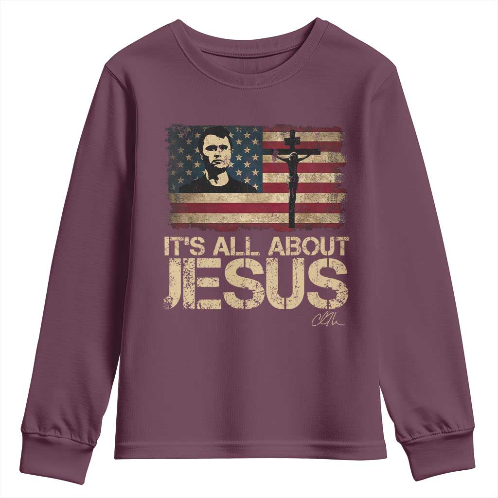 Charlie Kirk Youth Sweatshirt Its All About Jesus USA Flag Patriotic Christian TS10 Maroon Print Your Wear