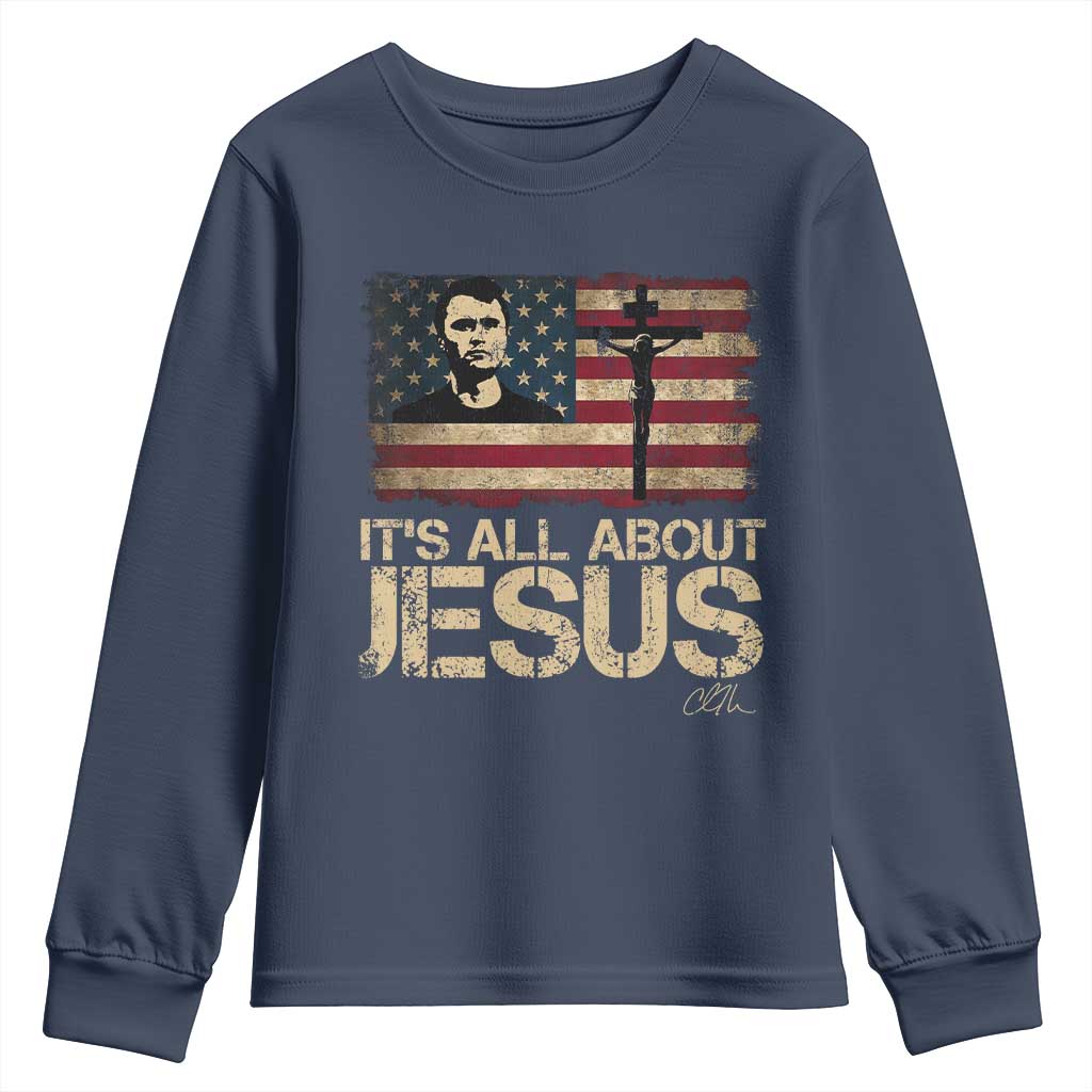 Charlie Kirk Youth Sweatshirt Its All About Jesus USA Flag Patriotic Christian TS10 Navy Print Your Wear
