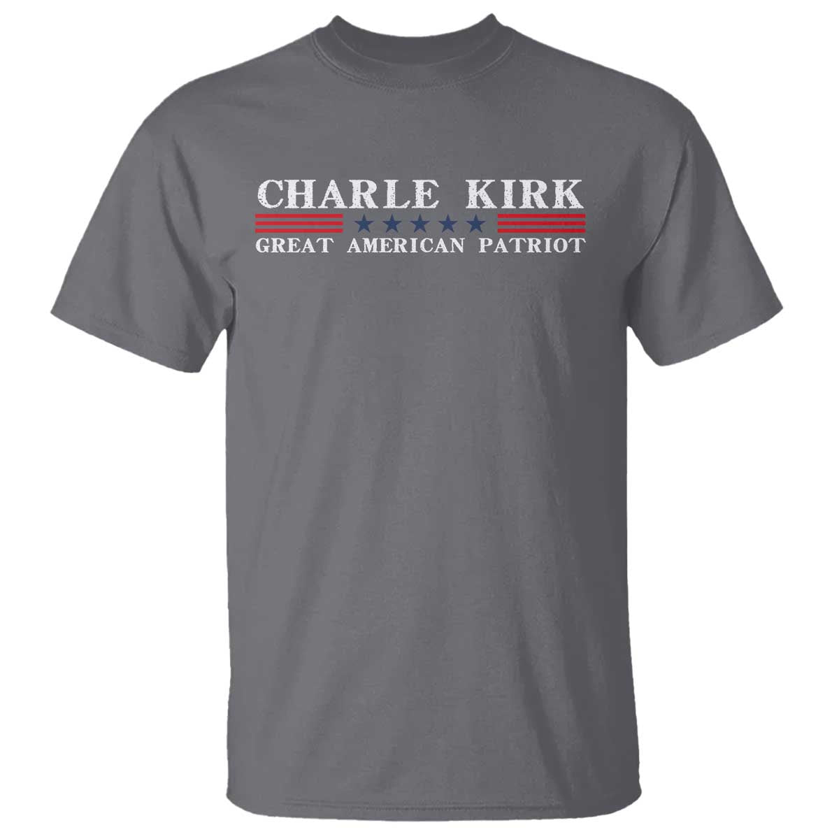 Charlie Kirk T Shirt Great American Patriot USA Freedom Conservative TS10 Charcoal Print Your Wear