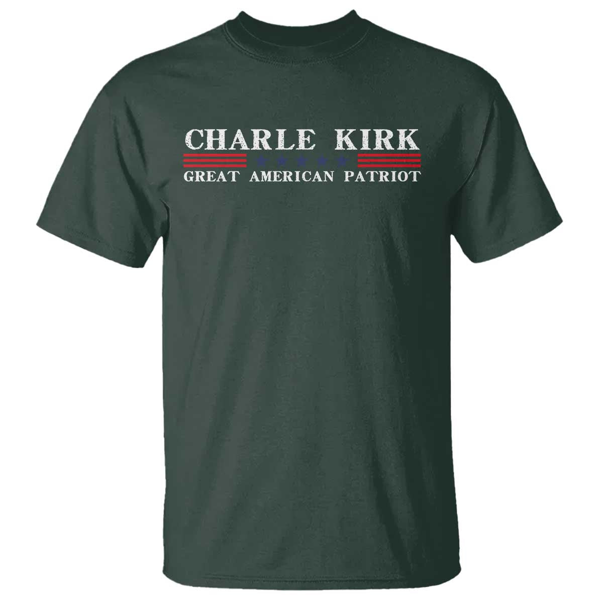 Charlie Kirk T Shirt Great American Patriot USA Freedom Conservative TS10 Dark Forest Green Print Your Wear