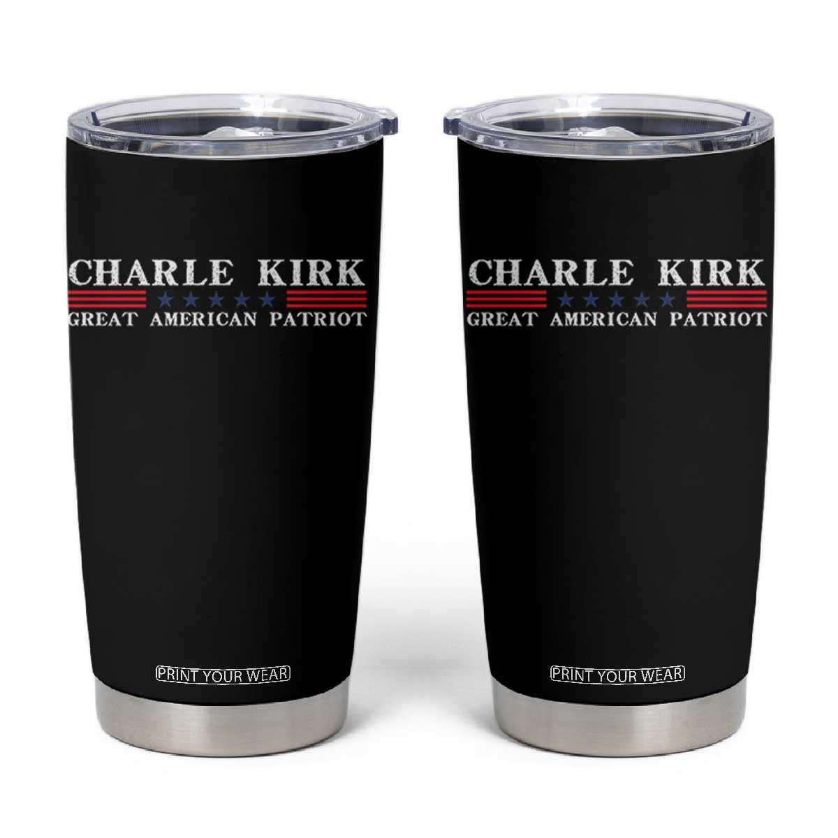 Charlie Kirk Tumbler Cup Great American Patriot USA Freedom Conservative TS10 Black Print Your Wear