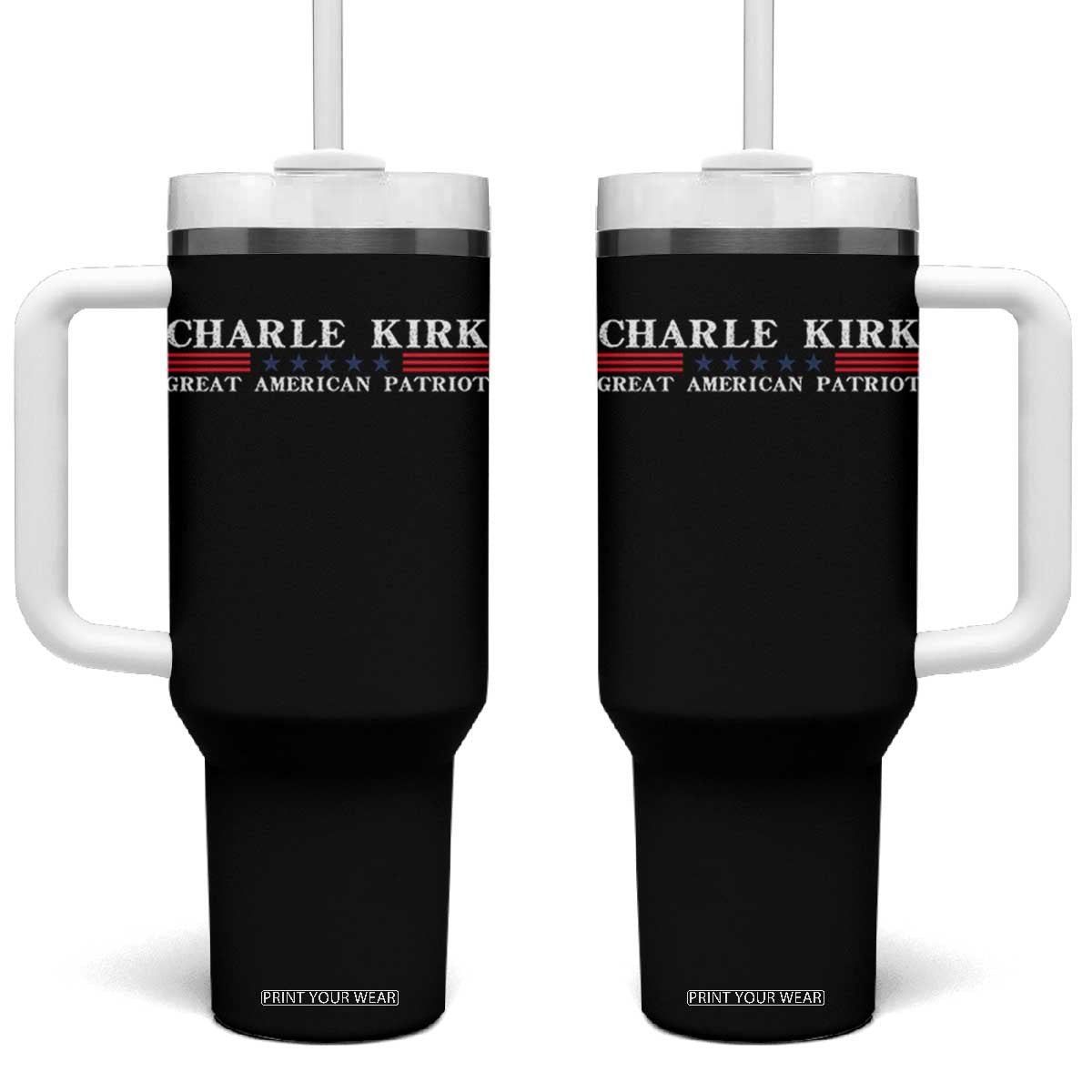 Charlie Kirk Tumbler With Handle Great American Patriot USA Freedom Conservative TS10 One Size: 40 oz Black Print Your Wear