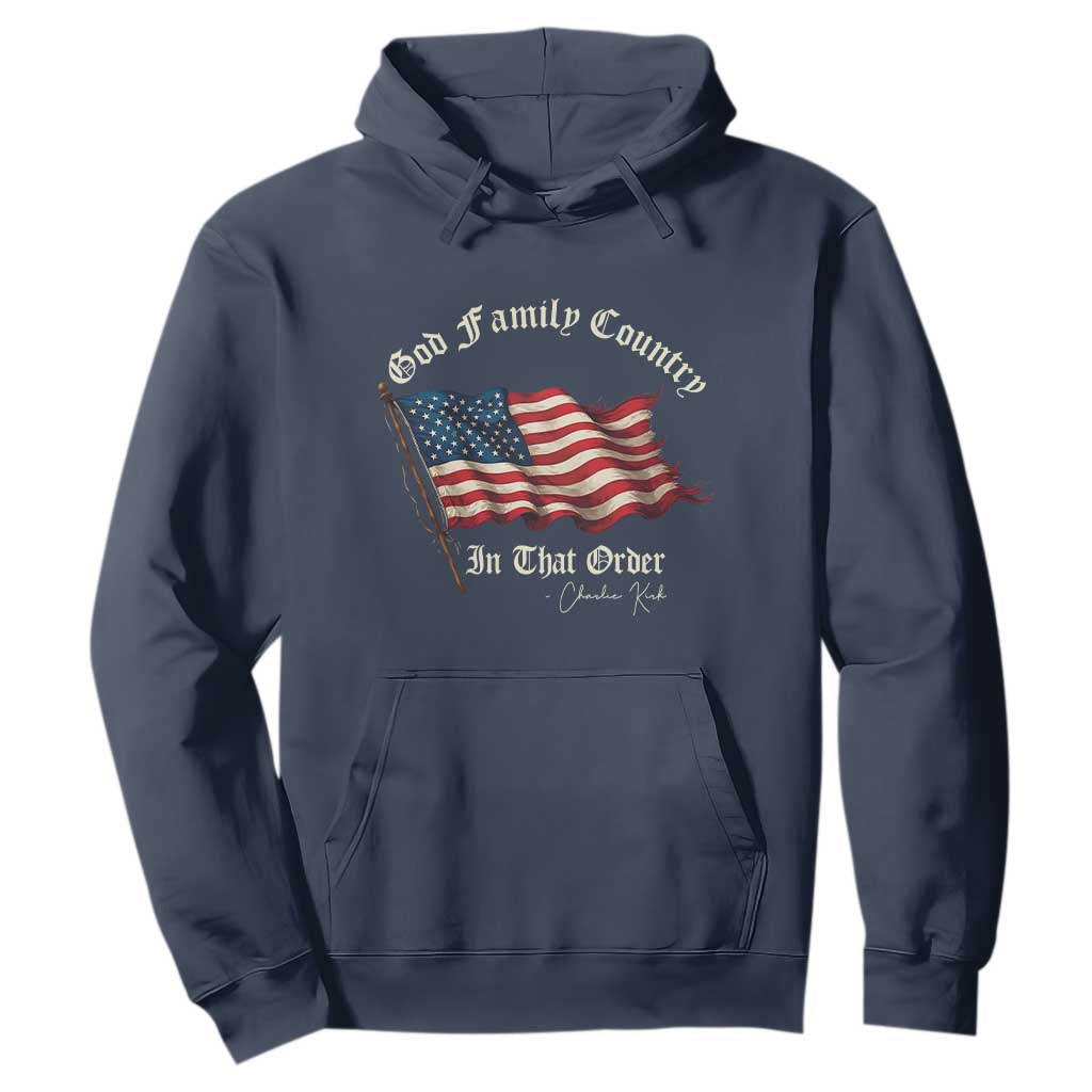God Family Country In That Order Hoodie Charlie Kirk Patriotic Christian Vintage USA Flag TS10 Navy Print Your Wear