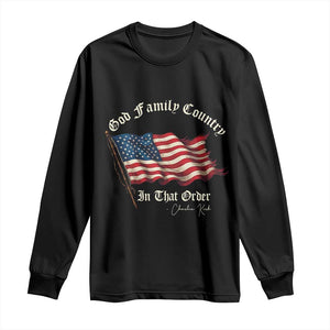 God Family Country In That Order Long Sleeve Shirt Charlie Kirk Patriotic Christian Vintage USA Flag TS10 Black Print Your Wear