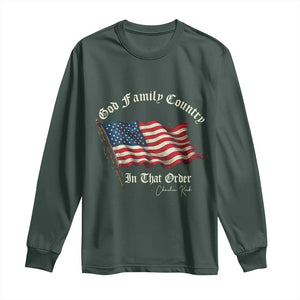 God Family Country In That Order Long Sleeve Shirt Charlie Kirk Patriotic Christian Vintage USA Flag TS10 Dark Forest Green Print Your Wear